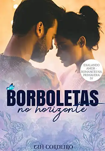Baixar Borboletas no Horizonte (Exalando Amor – Romances na Primavera Livro 4) pdf, epub, mobi, eBook
