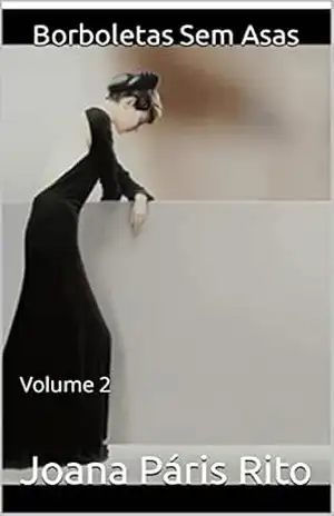Capa do livro Borboletas Sem Asas: Volume 2 - Joana Páris Rito