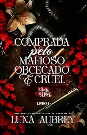 Born to Bleed: Comprada pelo Mafioso Obcecado e Cruel – Luna  Aubrey