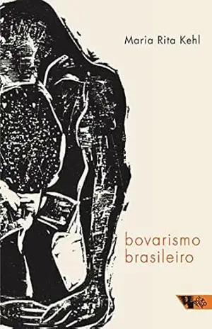 Bovarismo brasileiro – Maria Rita Kehl