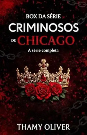 BOX com os 3 livros da série Criminosos de Chicago.: ( Romeo, Oliver e Tyler DiFronze) – Thamy  Oliver