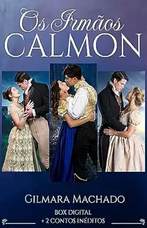 Box digital da série Os Irmãos Calmon: 3 livros em 1 + 2 contos inéditos – Gilmara Vieira Lacerda Machado