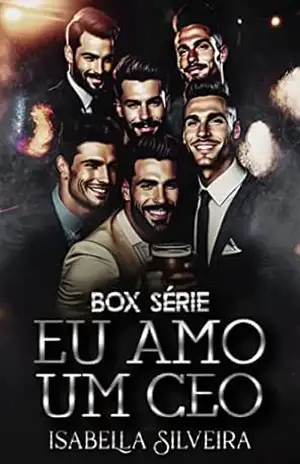 Capa do livro BOX – EU AMO UM CEO - Isabella Silveira