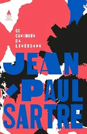 Box Os caminhos da liberdade: A idade da razão, Sursis e Com a morte na alma – JEAN-PAUL SARTRE