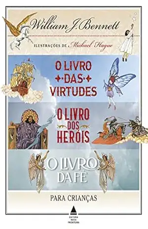 Box – William Bennett para crianças: O livro das virtudes. O livro dos heróis. O livro da fé. – William Bennett