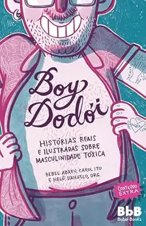 Capa do livro Boy dodói: Histórias reais e ilustradas sobre masculinidade tóxica - Helô D'Angelo