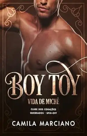 BoyToy: As Aventuras de Um Michê quebrado, falido e emocionalmente indisponível (Clube dos Corações Partidos) – Camila Marciano