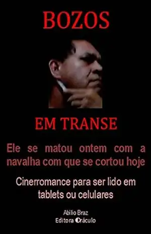 Bozos em transe: cinerromance. – Abílio Braz Bozos em transe: cinerromance. – Abílio Braz