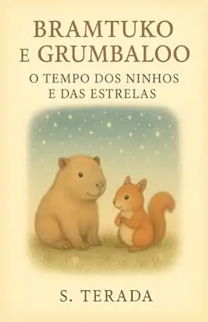 Bramtuko e Grumbaloo: O Tempo dos Ninhos e das Estrelas (As aventuras de Bramtuko e Grumbaloo) – S. Terada