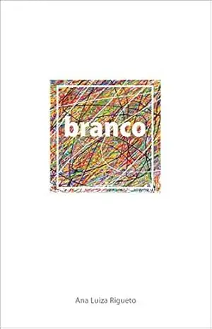 Branco – Ana Luiza Rigueto