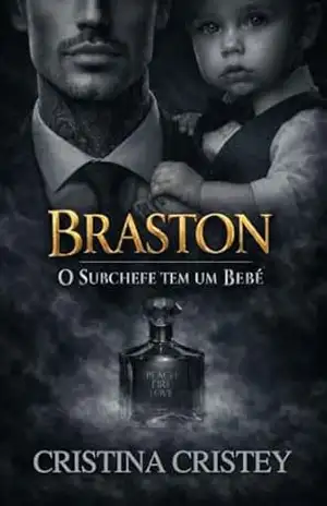 Braston: O subchefe tem um bebê. (Disciplinados para amar. Livro 2) – Cristina Cristey
