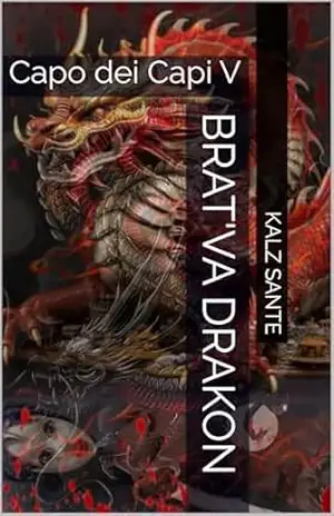 Brat’va Drakon: Capo dei Capi V – Kalz Sante
