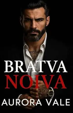 Bratva Noiva: Diferença de Idade, Casamento Arranjado, Romance Sombrio da Máfia Russa (Homens Implacáveis da Máfia Russa Livro 1) – Aurora Vale