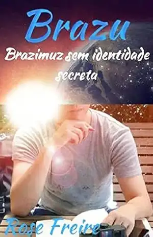 BRAZU – V3: Brazimuz sem identidade secreta (BRAZU, O ET BRASILEIRO) – Rose Freire