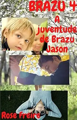 BRAZU – V4: A juventude de Brazu Jason (BRAZU, O ET BRASILEIRO) – Rose Freire