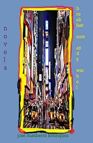 Breakfast com Andy Warhol – José Humberto da Silva Henriques Breakfast com Andy Warhol – José Humberto da Silva Henriques