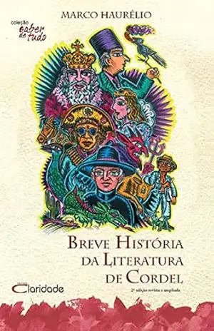 Capa do livro Breve História da Literatura de Cordel (Saber de tudo Livro 2) - Marco Haurélio