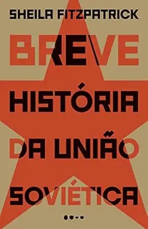 Capa do livro Breve história da União Soviética - Sheila Fitzpatrick