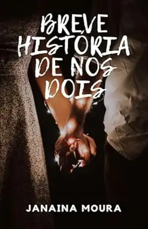 Breve história de nós dois (Império do Crime) – JANAINA MOURA