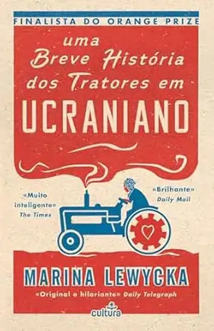 Breve História dos Tratores em Ucraniano – Marina Lewycka Breve História dos Tratores em Ucraniano – Marina Lewycka