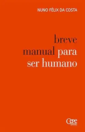 Breve manual para ser humano – Nuno Félix da Costa