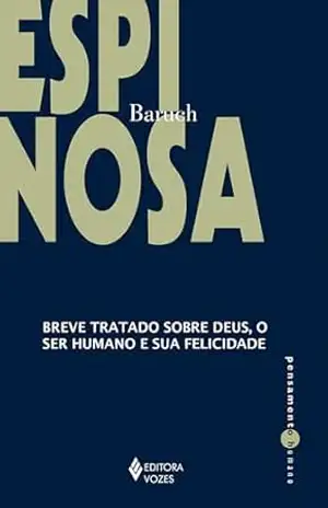 Breve tratado sobre Deus, o ser humano e sua felicidade (Pensamento Humano) – Baruch de Espinosa