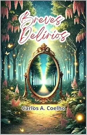 Breves Delírios – Carlos A. Coelho