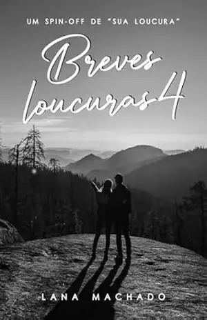Capa do livro Breves loucuras 4 (Universo ''Sua loucura'') - Lana  Machado