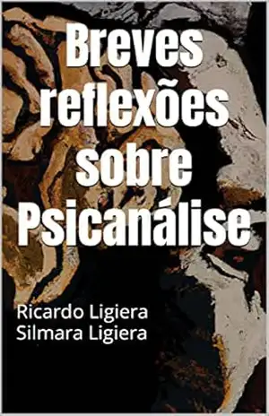 Capa do livro Breves reflexões sobre psicanálise - Wilson Ricardo Ligiera