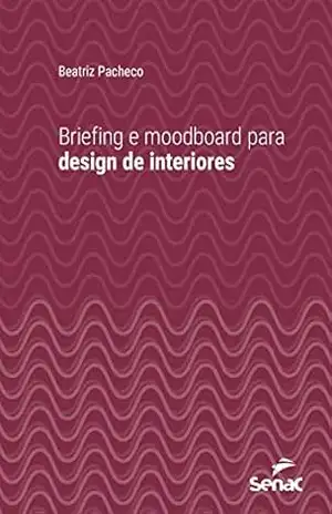 Briefing e moodboard para design de interiores (Série Universitária) – Beatriz Pacheco