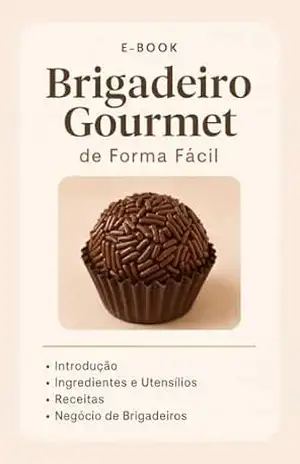 Brigadeiro Gourmet de Forma Fácil - Robson Bastos Brigadeiro Gourmet de Forma Fácil - Robson Bastos