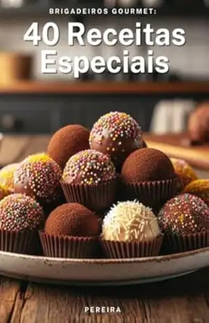 Brigadeiros Gourmet: 40 Receitas Especiais! – Pereira