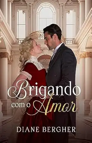 Brigando com o Amor – Diane  Bergher