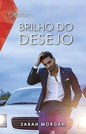 Brilho do desejo (Paixão Livro 110) – Sarah Morgan
