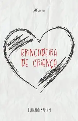 Brincadeira de Criança – Eduardo Kaplan Brincadeira de Criança – Eduardo Kaplan