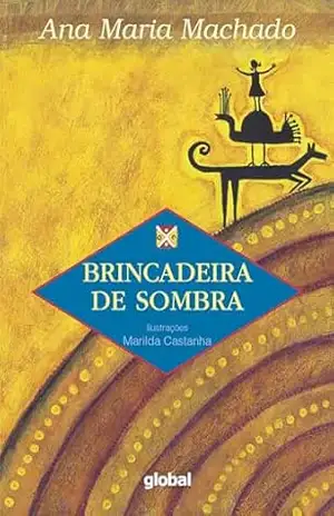 Brincadeira de Sombra – Ana Maria Machado