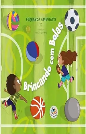 Capa do livro Brincando com bolas: Edição acessível com descrição de imagens - Fernanda Emediato