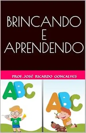 Capa do livro BRINCANDO E APRENDENDO - JOSE GONCALVES