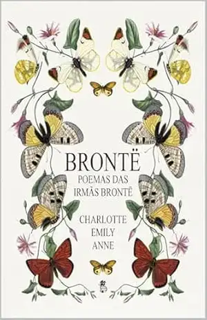 Brontë: Poemas das Irmãs Brontë - Nina Caleb Drummond Brontë: Poemas das Irmãs Brontë - Nina Caleb Drummond
