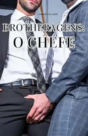 BROTHERAGENS: O CHEFE – Henry Oliver