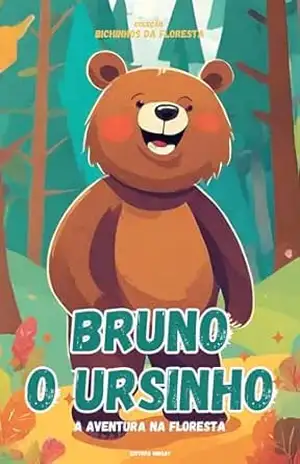 Bruno O Ursinho: A Aventura na Floresta (Bichinhos da Floresta) - Editora Nimsay Bruno O Ursinho: A Aventura na Floresta (Bichinhos da Floresta) - Editora Nimsay
