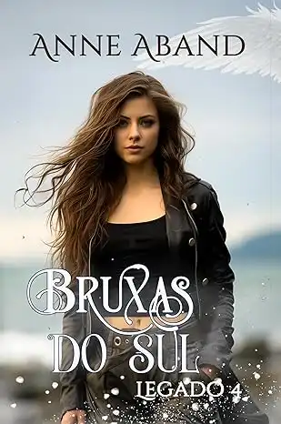 Baixar Bruxas do Sul. Legado 4: (saga familiar de bruxas com poderes naturais) pdf, epub, mobi, eBook