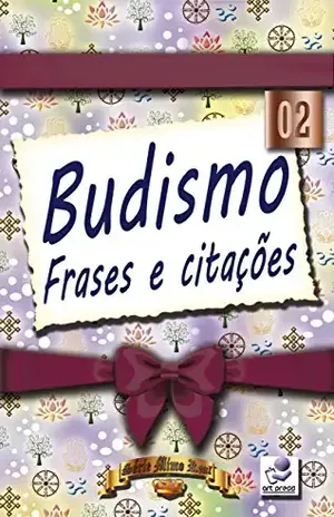 Capa do livro Budismo Frases e Citações 02 (Série Mimo Real Livro 4) - Juliana Pessoa de Carvalho