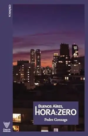 Buenos Aires, Hora: Zero - Pedro  Gonzaga