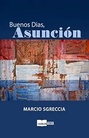 Buenos dias, Asunción – Marcio Sgreccia