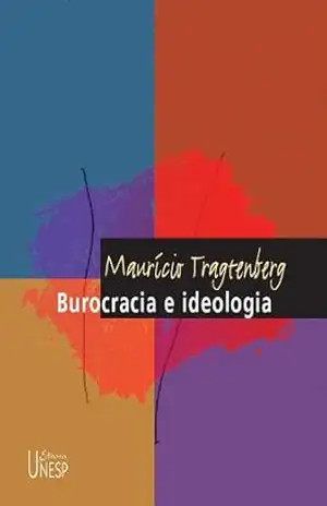 Burocracia e ideologia – Maurício Tragtenberg