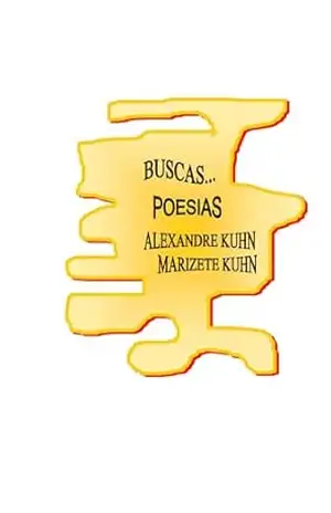 Capa do livro Buscas Poesias: Buscas Poesias de Alexandre Kuhn e Marizete kuhn Volume 1 - Alexandre   Kuhn