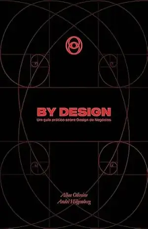Capa do livro BY DESIGN: Um guia prático sobre Design de Negócios - André  Hilgemberg