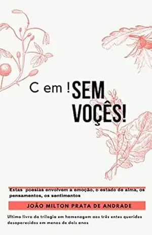 C em!: Sem voçês! – João Milton  Prata de Andrade