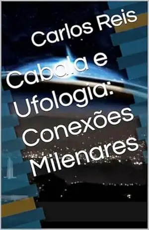 Capa do livro Cabala e Ufologia: Conexões Milenares - Carlos Reis